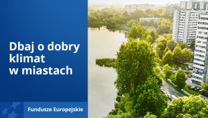 Dbaj o dobry klimat w miastach. Po prawej stronie wieżowce w otoczeniu drzew